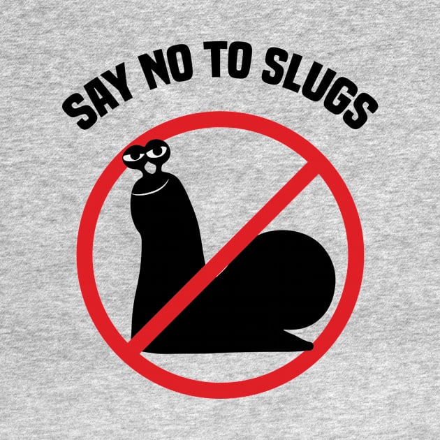 Say No To Slugs Active by brewok123